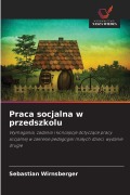 Cover-Bild zum Titel 'Praca socjalna w przedszkolu' von 'Sebastian Wirnsberger'