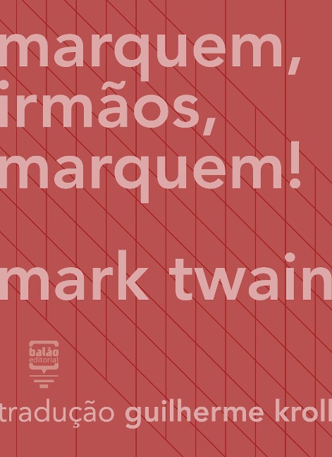 Marquem, irmãos, marquem! - Mark Twain