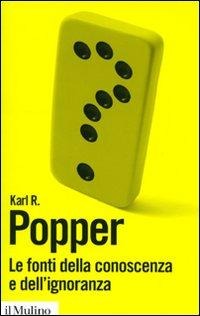 Le fonti della conoscenza e dell'ignoranza - Karl R. Popper
