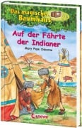 Das magische Baumhaus 16. Auf der Fährte der Indianer - Mary Pope Osborne