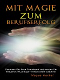 Cover-Bild zum Titel 'Mit Magie zum Berufserfolg' von 'Magus Herbst'