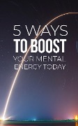 Cover-Bild zum Titel '5 Ways To Boost Your Mental Energy' von 'Muhammad Nur Wahid Anuar'