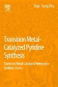 Cover-Bild zum Titel 'Transition Metal-Catalyzed Pyridine Synthesis' von 'Xiao-Feng Wu'