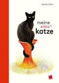 Meine wilde Katze - Isabelle Simler