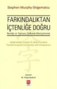 Farkindaliktan Ictenlige Dogru - Stephan Murphy-Shigematsu