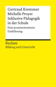 Cover-Bild zum Titel 'Inklusive Pädagogik in der Schule. Eine praxisorientierte Einführung. Reclam Bildung und Unterricht' von 'Gertraud Kremsner, Michelle Proyer'