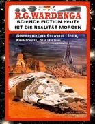 Cover-Bild zum Titel 'SCIENCE FICTION HEUTE IST DIE REALITÄT MORGEN - Geschichten über Schwarze Löcher, Raumschiffe, den Urknall...' von 'R. G. Wardenga, Renate Sültz, Uwe H. Sültz'