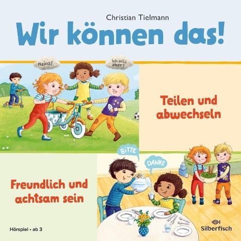 Wir können das! 1: Teilen und abwechseln & Freundlich und achtsam sein - Christian Tielmann