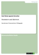 Cover-Bild zum Titel 'Fasziniert und Aktiviert.' von 'Karl-Heinz Ignatz Kerscher'