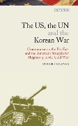 Cover-Bild zum Titel 'The US, the UN and the Korean War' von 'Robert Barnes'