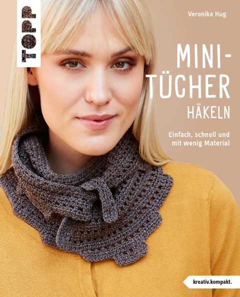 Mini-Tücher häkeln (kreativ.kompakt.) - Veronika Hug