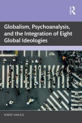 Cover-Bild zum Titel 'Globalism, Psychoanalysis, and the Integration of Eight Global Ideologies' von 'Robert Samuels'