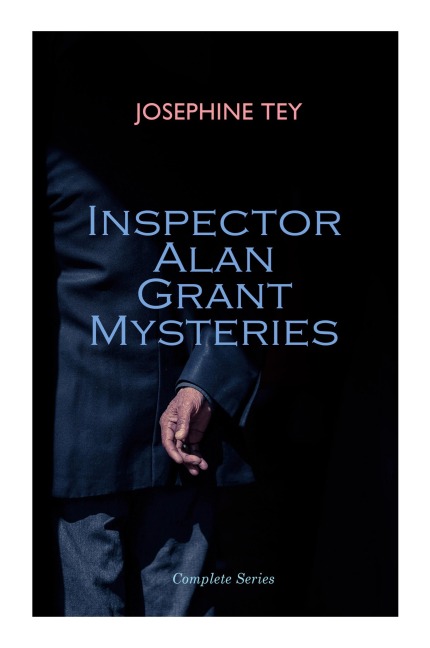 Inspector Alan Grant Mysteries - Complete Series - Josephine Tey