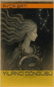 Cover-Bild zum Titel 'Yilanci Döngüsü (Mihrimah, #2)' von 'Ayça Sati'
