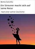 Cover-Bild zum Titel 'Ein Streuner macht sich auf seine Reise' von 'Benita Cara Mia'