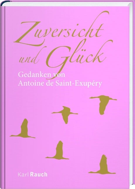 Zuversicht und Glück - Antoine de Saint-Exupéry