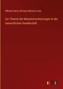 Cover-Bild zum Titel 'Zur Theorie der Massenerscheinungen in der menschlichen Gesellschaft' von 'Wilhelm Hector Richard Albrecht Lexis'