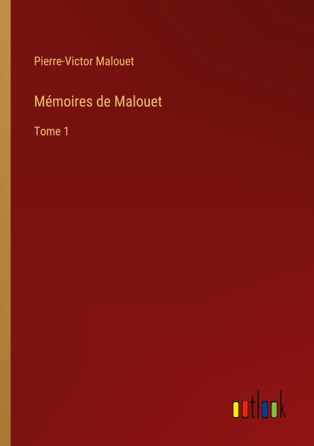 Mémoires de Malouet - Pierre-Victor Malouet