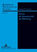 Cover-Bild zum Titel 'Kirche als Gemeinschaft der Befreiung' von 'Andrea Friedrich'