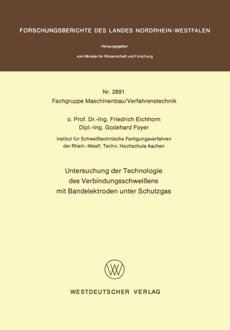 Untersuchung der Technologie des Verbindungsschweißens mit Bandelektroden unter Schutzgas - Friedrich Eichhorn