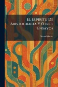 Cover-Bild zum Titel 'El Espiritu De Aristocracia Y Otros Ensayos' von 'Manuel Galvez'
