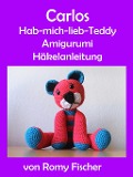 Cover-Bild zum Titel 'Carlos Hab-mich-lieb-Teddy' von 'Romy Fischer'