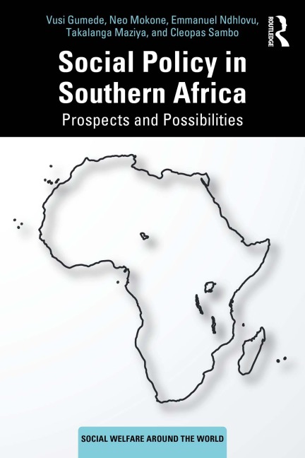 Social Policy in Southern Africa - Vusi Gumede, Cleopas Sambo, Neo Mokone, Takalanga Maziya, Emmanuel Ndhlovu