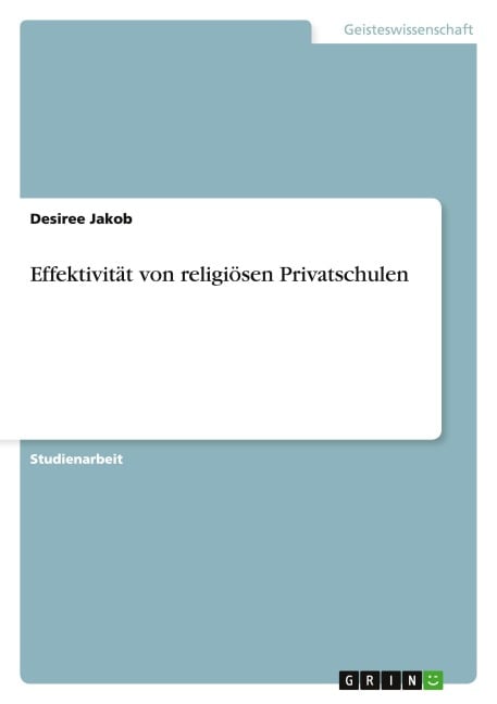 Effektivität von religiösen Privatschulen - Desiree Jakob