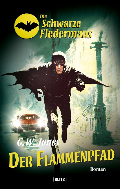 Die schwarze Fledermaus 09: Flammenpfad - G. W. Jones