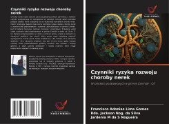 Cover-Bild zum Titel 'Czynniki ryzyka rozwoju choroby nerek' von 'Francisco Adonias Lima Gomes, Rdo. Jackson Nog. da Silva, Jardenia M da S Nogueira'