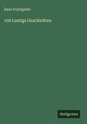 Cover-Bild zum Titel '100 Lustige Geschichten' von 'Hans Fraunguber'