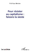 Cover-Bild zum Titel 'Pour résister au capitalisme : faisons la sieste' von 'Frédérique Vianlatte'