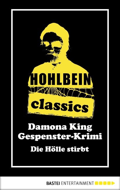 Hohlbein Classics - Die Hölle stirbt - Wolfgang Hohlbein