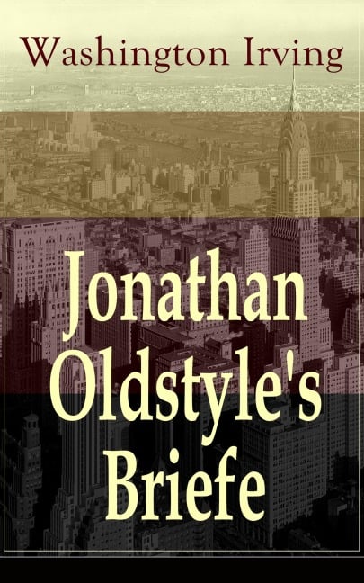 Jonathan Oldstyle's Briefe - Washington Irving