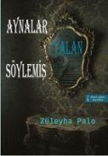 Cover-Bild zum Titel 'Aynalar Yalan Söylemis Pencere Yalan Söylemez' von 'Züleyha Palo'
