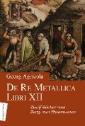 Cover-Bild zum Titel 'De Re Metallica Libri XII' von 'Georg Agricola'