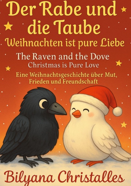 Der Rabe und die Taube  Weihnachten ist pure Liebe - Bilyana Christalles