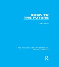 Cover-Bild zum Titel 'Back to the Future (RLE Social Theory)' von 'Philip Cooke'