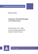Cover-Bild zum Titel 'Zwischen Physikotheologie und Positivismus' von 'Burghard Weiss'