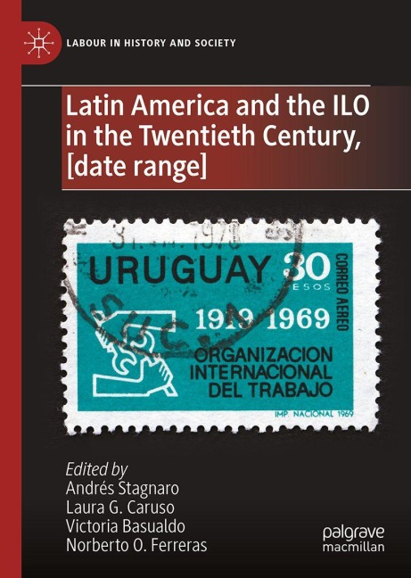Latin America and the ILO in the Twentieth Century - 