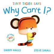 Cover-Bild zum Titel 'Tiny Tiger says Why Can't I?' von 'Smriti Halls'