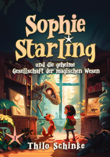 Sophie Starling und die geheime Gesellschaft der magischen Wesen - Thilo Schinke