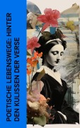 Cover-Bild zum Titel 'Poetische Lebenswege: Hinter den Kulissen der Verse' von 'Stefan Zweig, Friedrich Gundolf, Otto Harnack, Thekla Schneider, Hanns Heinz Ewers'