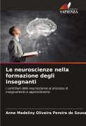 Cover-Bild zum Titel 'Le neuroscienze nella formazione degli insegnanti' von 'Anne Madeliny Oliveira Pereira de Sousa'