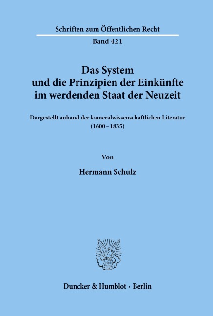 Das System und die Prinzipien der Einkünfte im werdenden Staat der Neuzeit, - Hermann Schulz