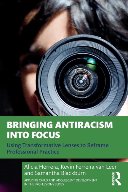 Bringing Antiracism into Focus - Alicia Herrera, Samantha Blackburn, Kevin Ferreira van Leer