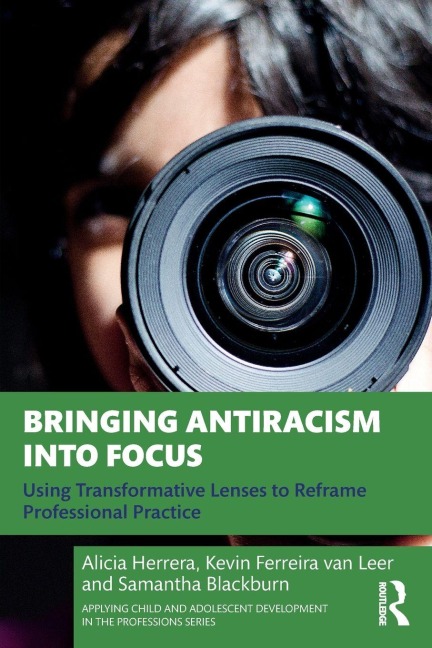 Bringing Antiracism into Focus - Alicia Herrera, Samantha Blackburn, Kevin Ferreira van Leer