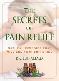Cover-Bild zum Titel 'The Secrets of Pain Relief' von 'Luis Aliaga'