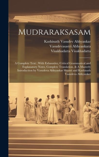 Mudraraksasam - Visakhadatta Visakhadatta, Kashinath Vasudev Abhyankar, Vasudevasastri Abhyankara