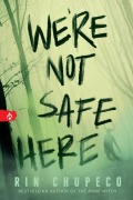 Cover-Bild zum Titel 'We're Not Safe Here' von 'Rin Chupeco'
